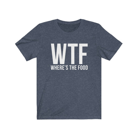 Image of WTF Where's The Food - Unisex Tee