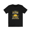 It Was June And The World Smelled of Roses - Unisex Tee