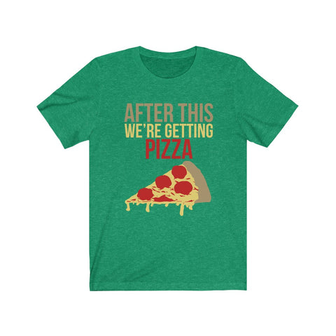 Image of After This We're Getting Pizza - Unisex Tee