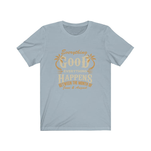 Image of Everything Good Happens - Unisex Tee