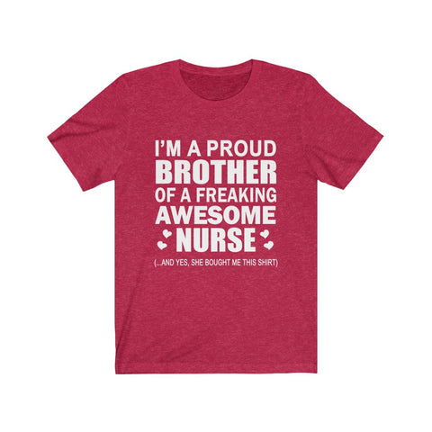 Image of Proud Brother of A Freaking Awesome Nurse - Unisex Tee