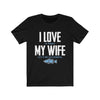 I Love it When My Wife Let's Me Go Fishing - Unisex Tee