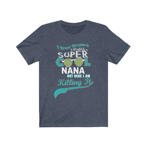 Image of Super Cool Nana - Unisex Tee