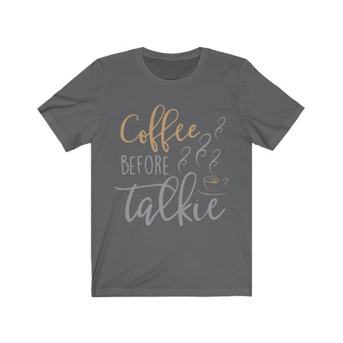 Image of Coffee Before Talkie - Unisex Tee